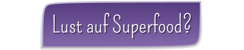 Lust auf Superfood?